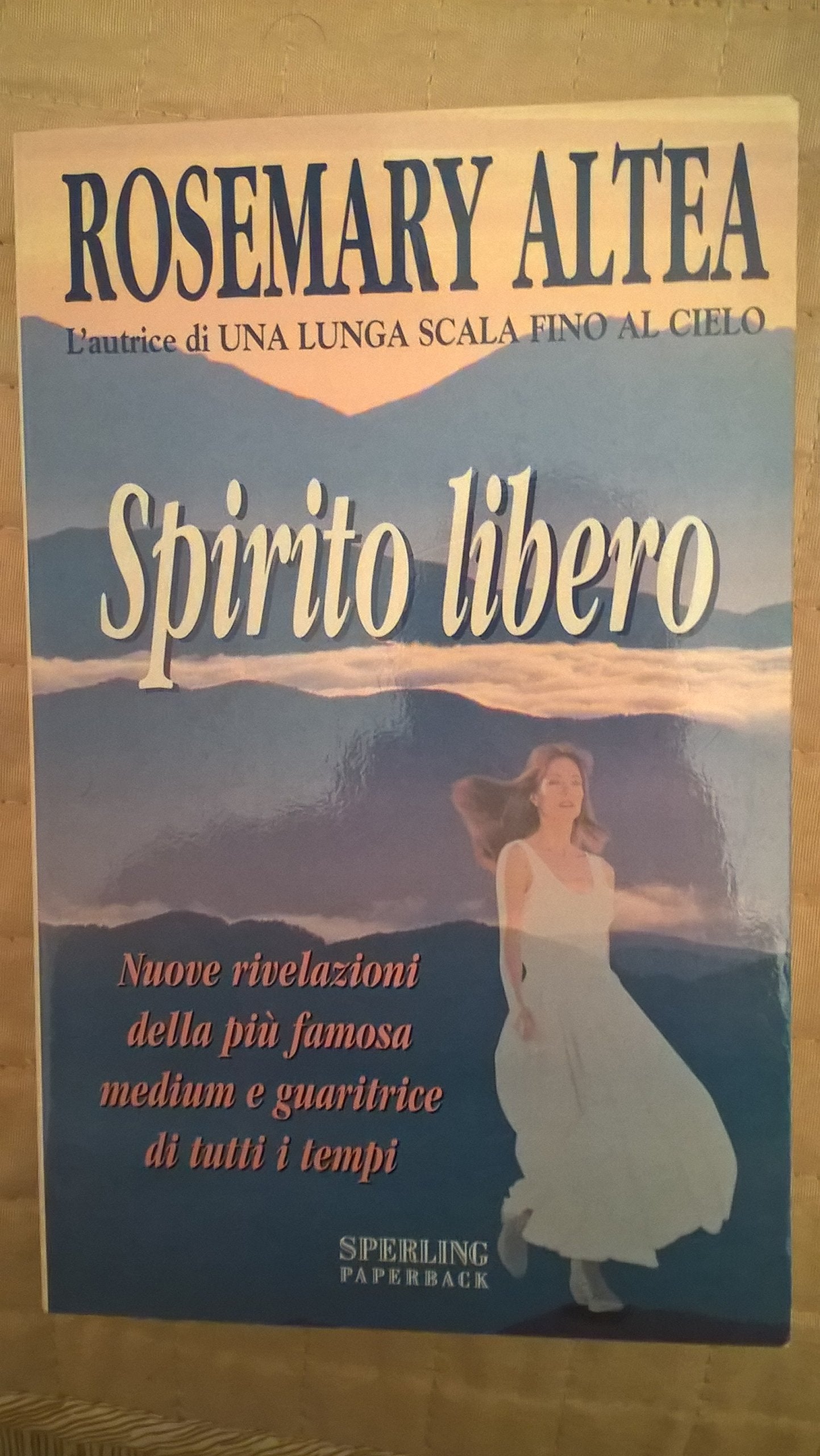 Spirito libero (I libri di Rosemay Altea) Religion & Esotericism