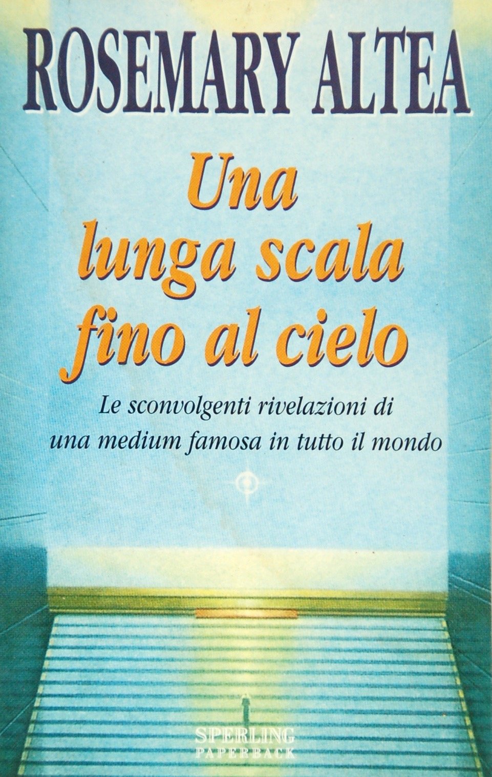 Una lunga scala fino al cielo (I libri di Rosemay Altea) Religion & Esotericism