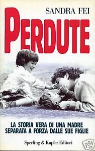 Perdute. La storia vera di una madre separata a forza dalle sue figlie (Esperienze Paperback) Books
