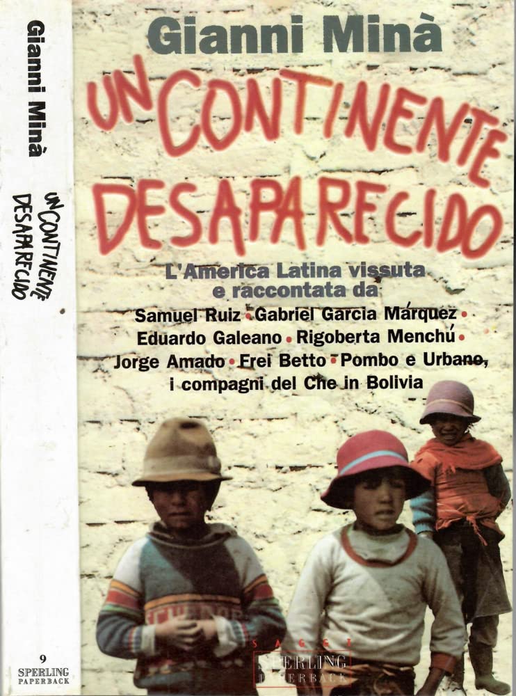 Un continente desaparecido. L'America latina vissuta e raccontata da Samuel Ruiz, Gabriel Garcia Márquez, Eduardo Galeano, Rigoberta Menchú... book