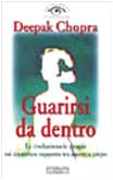 Guarirsi da dentro. Le rivoluzionarie terapie sul rinnovato rapporto tra mente e corpo (Orizzonti paperback) Religion & Esotericism