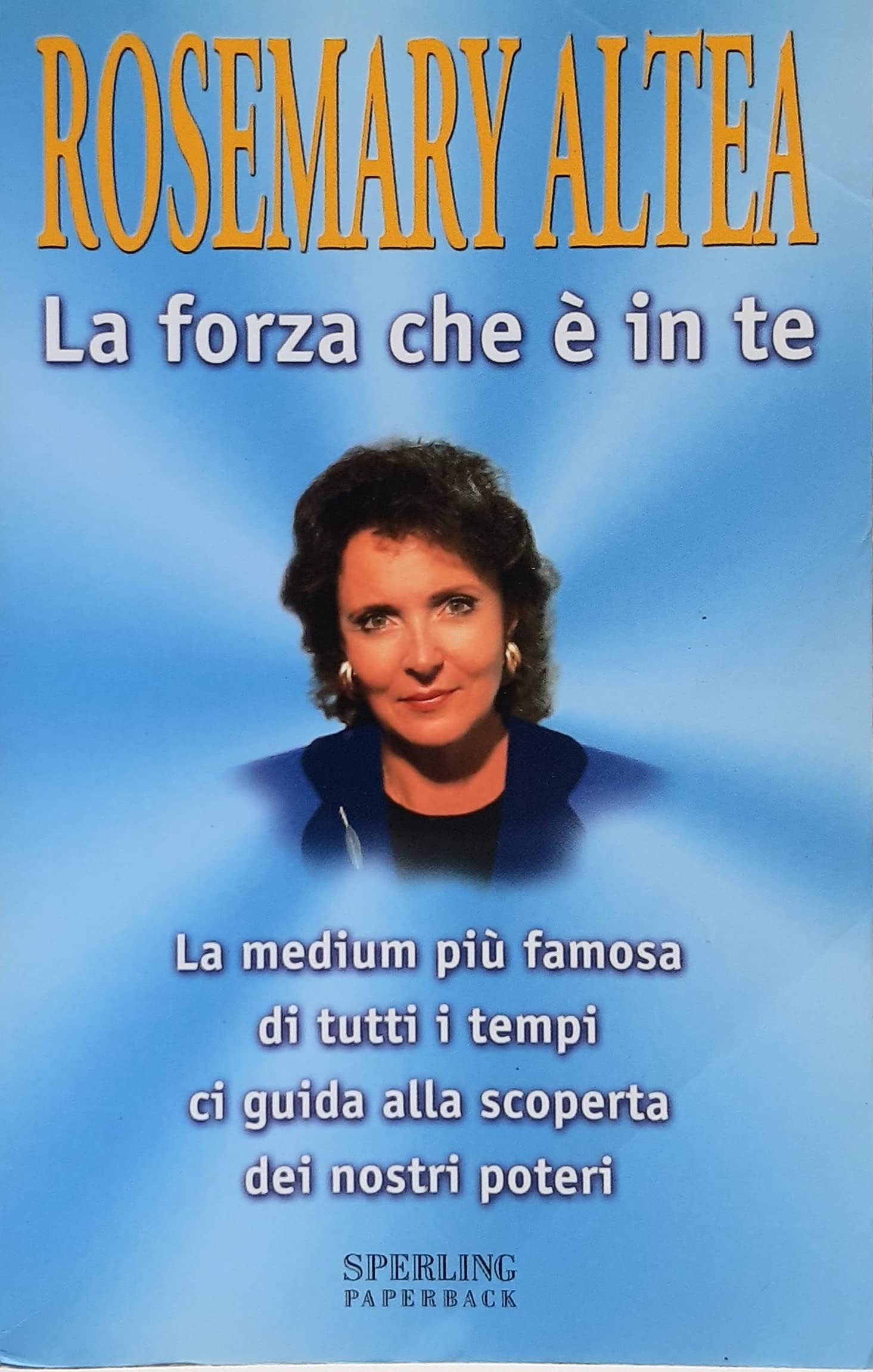 La forza che è in te (I libri di Rosemay Altea) Religion & Esotericism