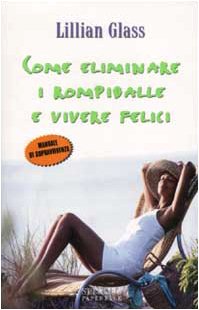Come eliminare i rompiballe e vivere felici book