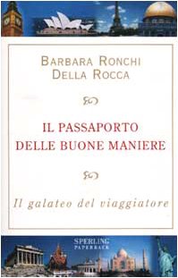Il Passaporto Delle Buone Maniere. Il Galateo Del Viaggiatore book