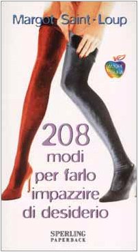 Duecentootto modi per farlo impazzire di desiderio book
