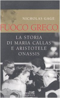 Fuoco greco. La storia di Maria Callas e Aristotele Onassis book