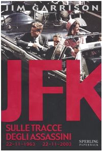 JFK. Sulle tracce degli assassini (Saggi Paperback) Memories