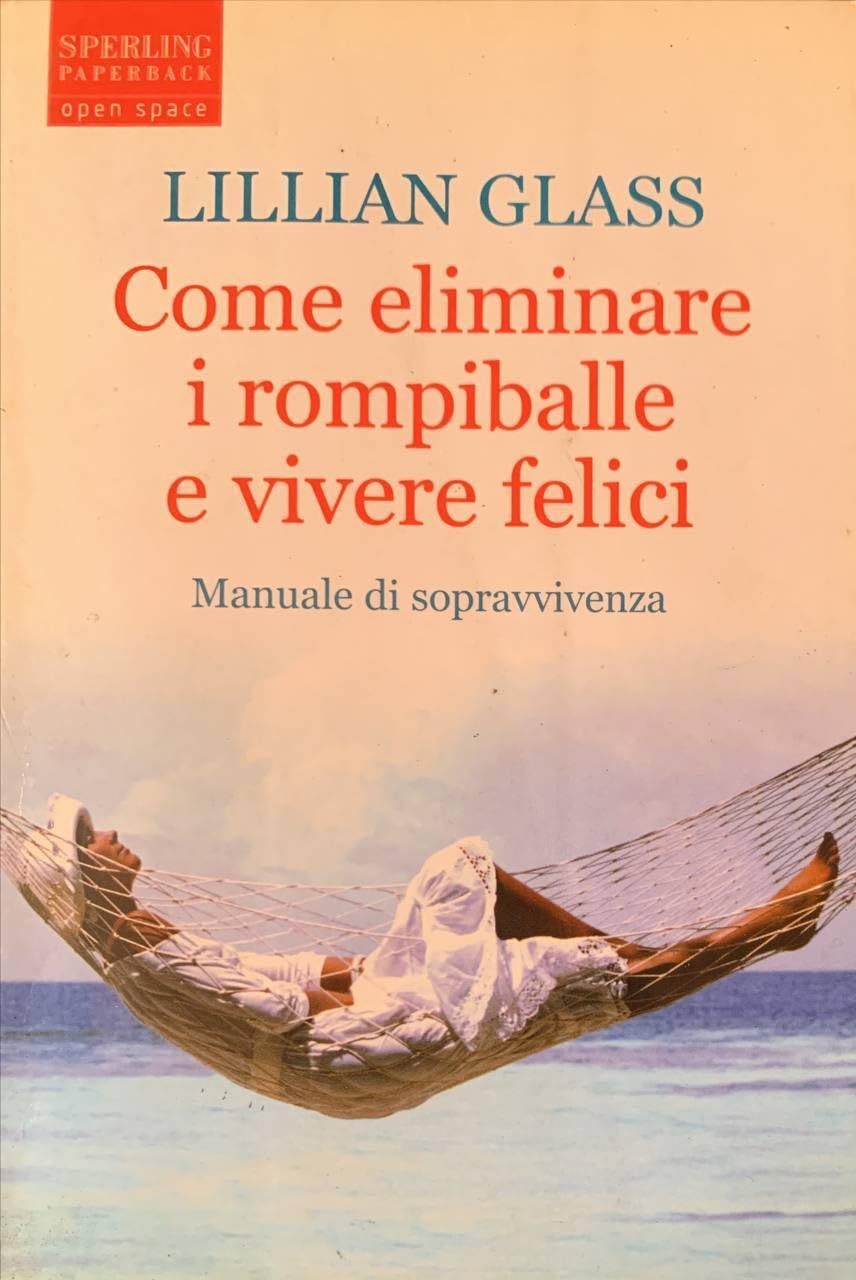 Come eliminare i rompiballe e vivere felici Lifestyle