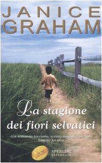 La stagione dei fiori selvatici (Super bestseller) Contemporary literature