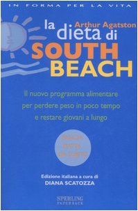 La dieta di South Beach. Il nuovo programma alimentare per perdere peso in poco tempo e restare giovani a lungo (Open Space Paperback) Leisure, Home & Garden