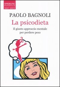 La psicodieta. Il giusto approcio mentale per perdere peso book