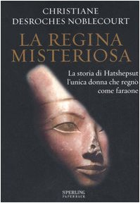 La regina misteriosa. La storia di Hatshepsut l'unica donna che regnò come faraone (Rivelazioni Paperback) Religion & Esotericism