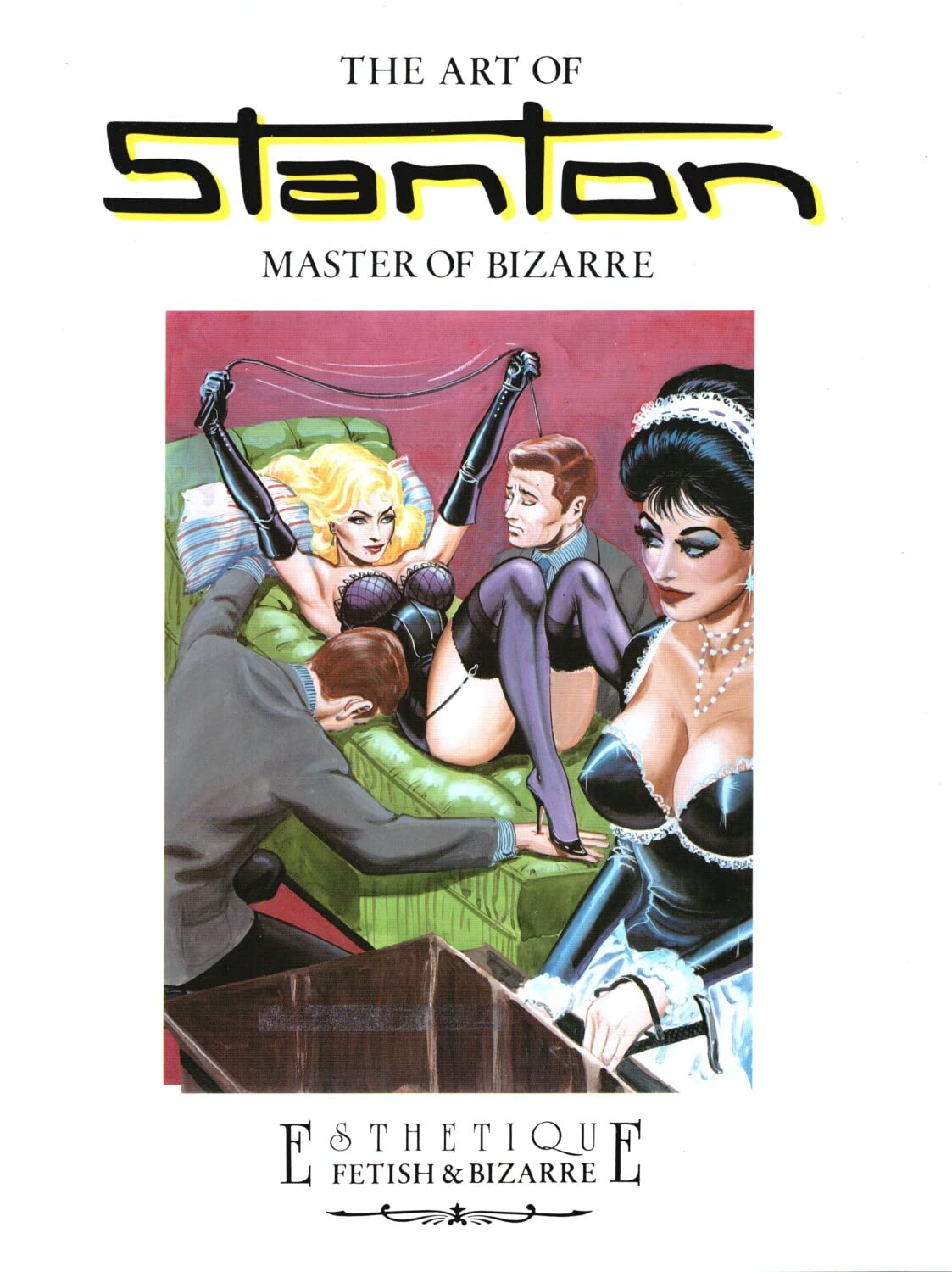 The art of Stanton. Master of Bizarre. Ediz. trilingue Film, Art & Culture