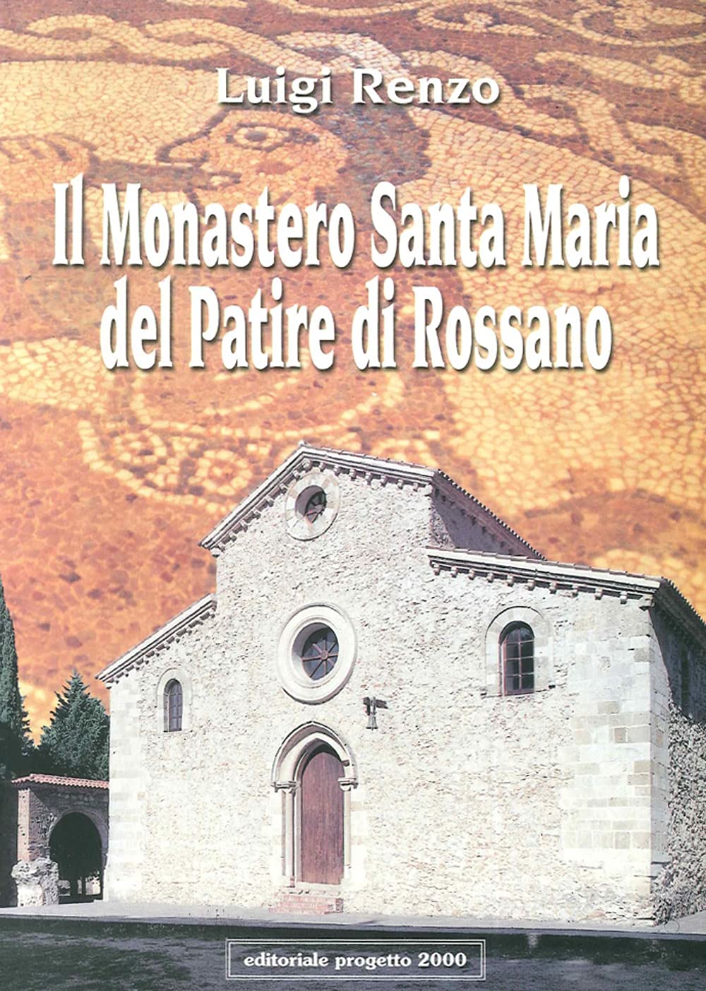 Il Monastero Santa Maria del Patire di Rossano (Le pietre del passato) Architecture