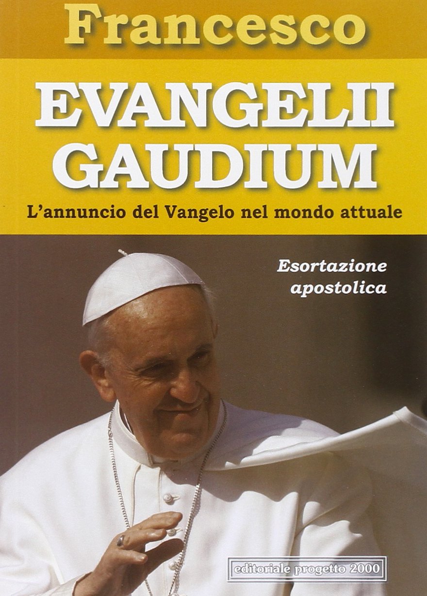 Evangelii gaudium. Esortazione apostolica. L'annuncio del Vangelo nel mondo attuale book