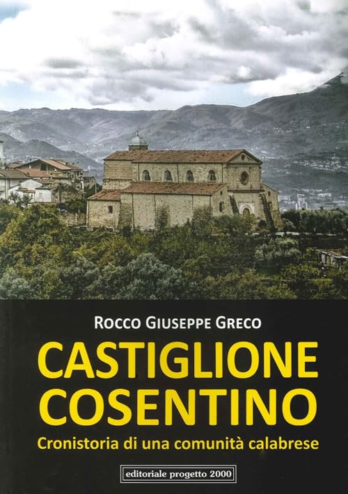 Castiglione cosentino. Cronistoria di una comunità calabrese book