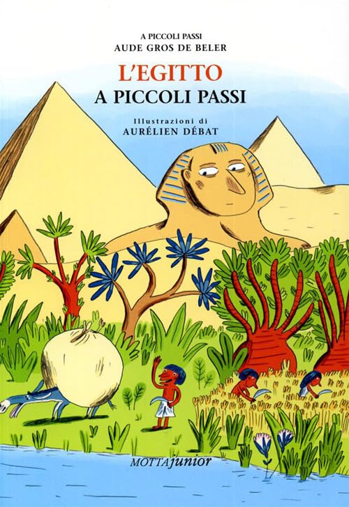 L'Egitto. Ediz. illustrata (A piccoli passi) Non-fiction