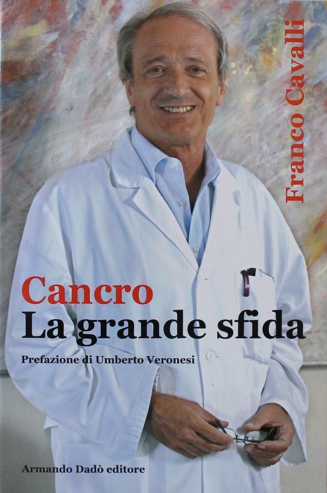 Cancro. La grande sfida (Varia) Medicine