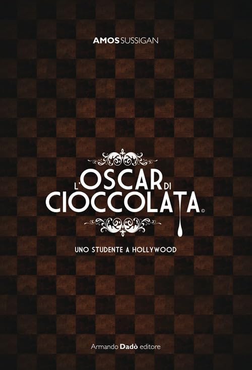 L'Oscar di cioccolata. Uno studente a Hollywood (Varia) Contemporary literature