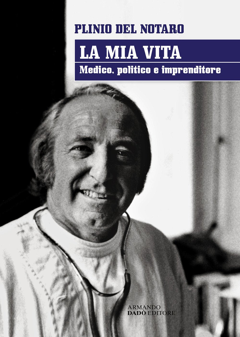 La mia vita. Medico, politico, imprenditore Science
