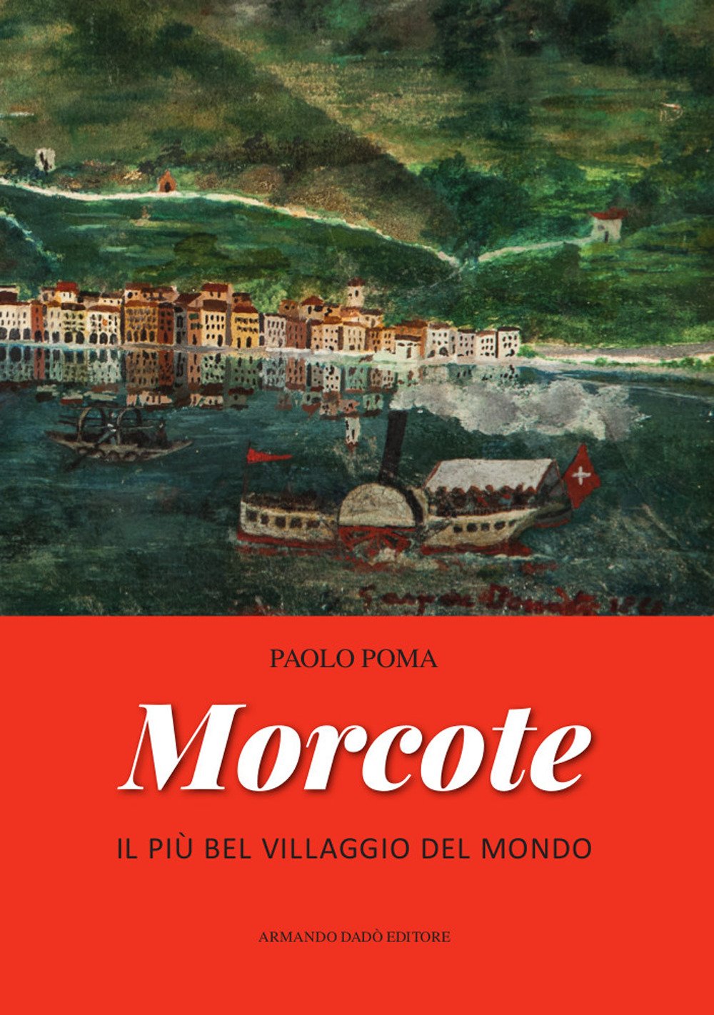 Morcote. Il più bel villaggio del mondo Leisure, Home & Garden