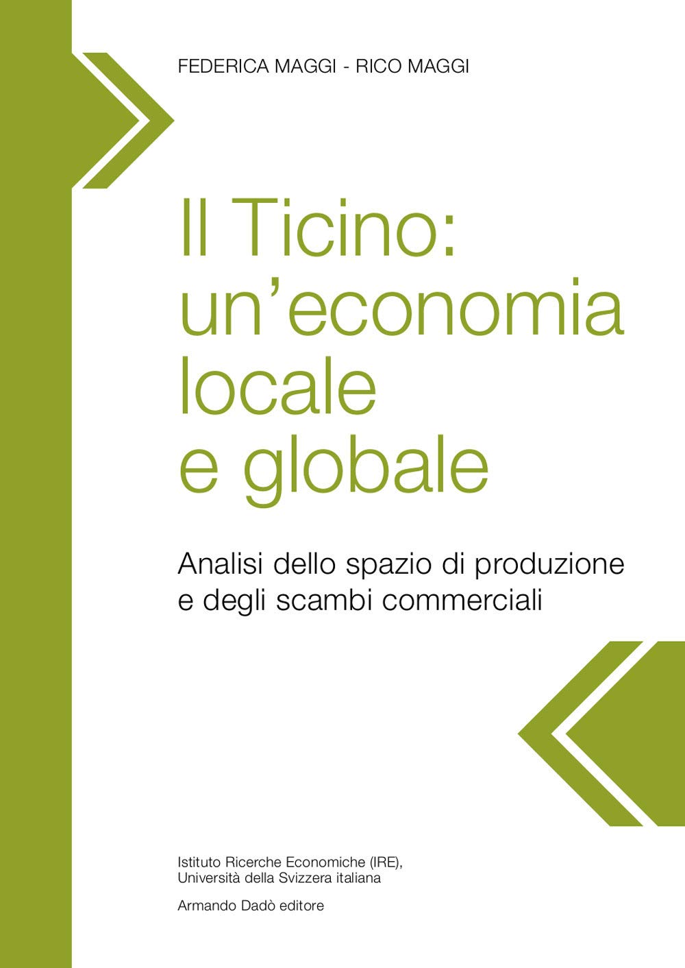 Il Ticino: un’economia locale e globale. Analisi dello spazio di produzione e degli scambi commerciali book