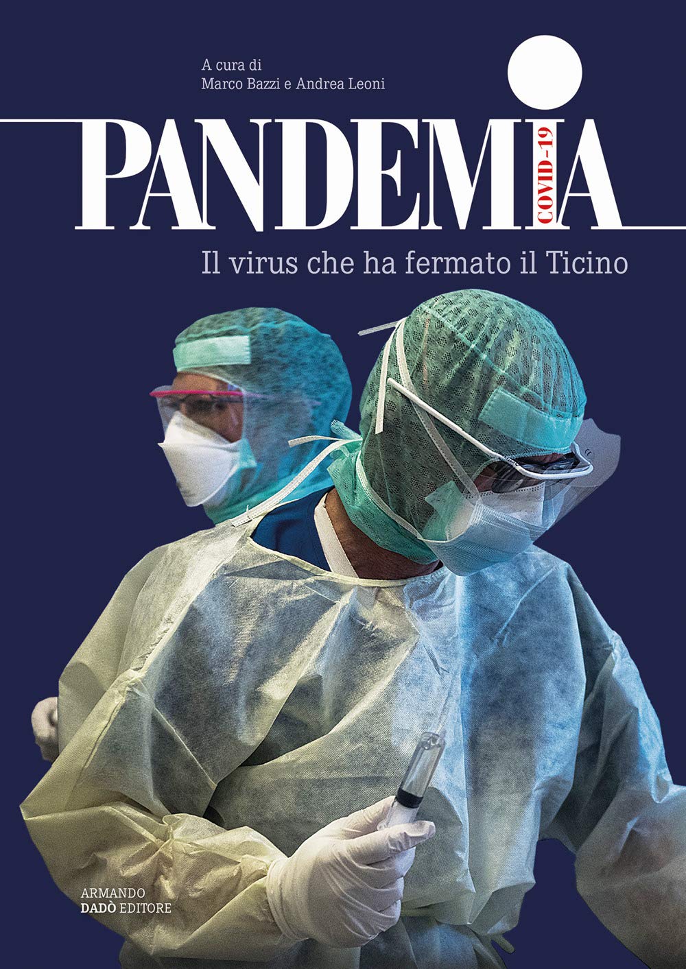 Pandemia Covid-19. Il virus che ha fermato il Ticino Medicine