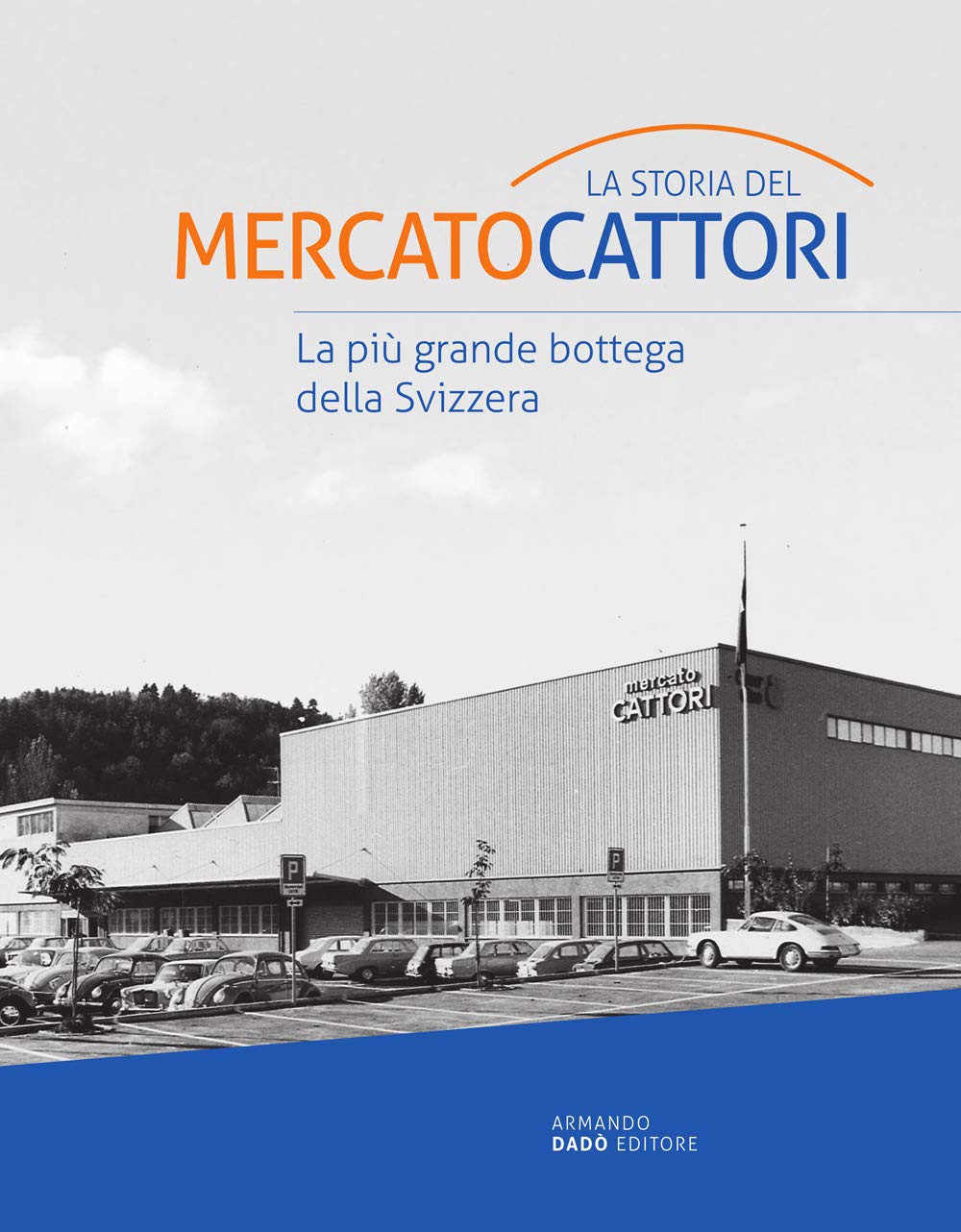 La storia del Mercato Cattori. La più grande bottega della Svizzera Science