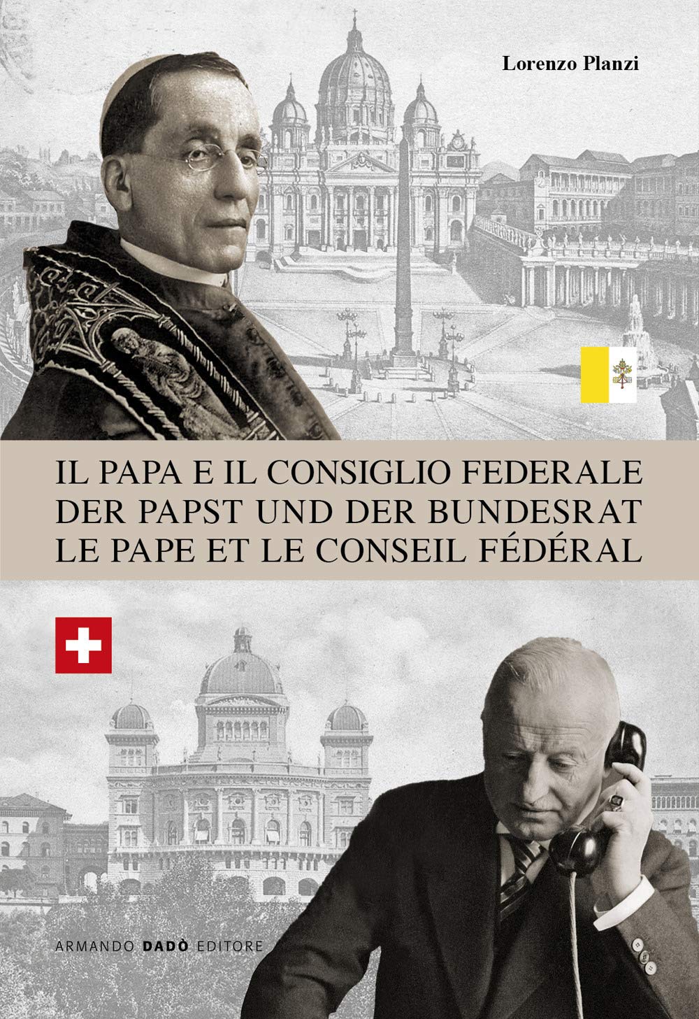 Il Papa e il Consiglio Federale. Dalla rottura nel 1873 alla riapertura della Nunziatura a Berna nel 1920 Religion & Esotericism