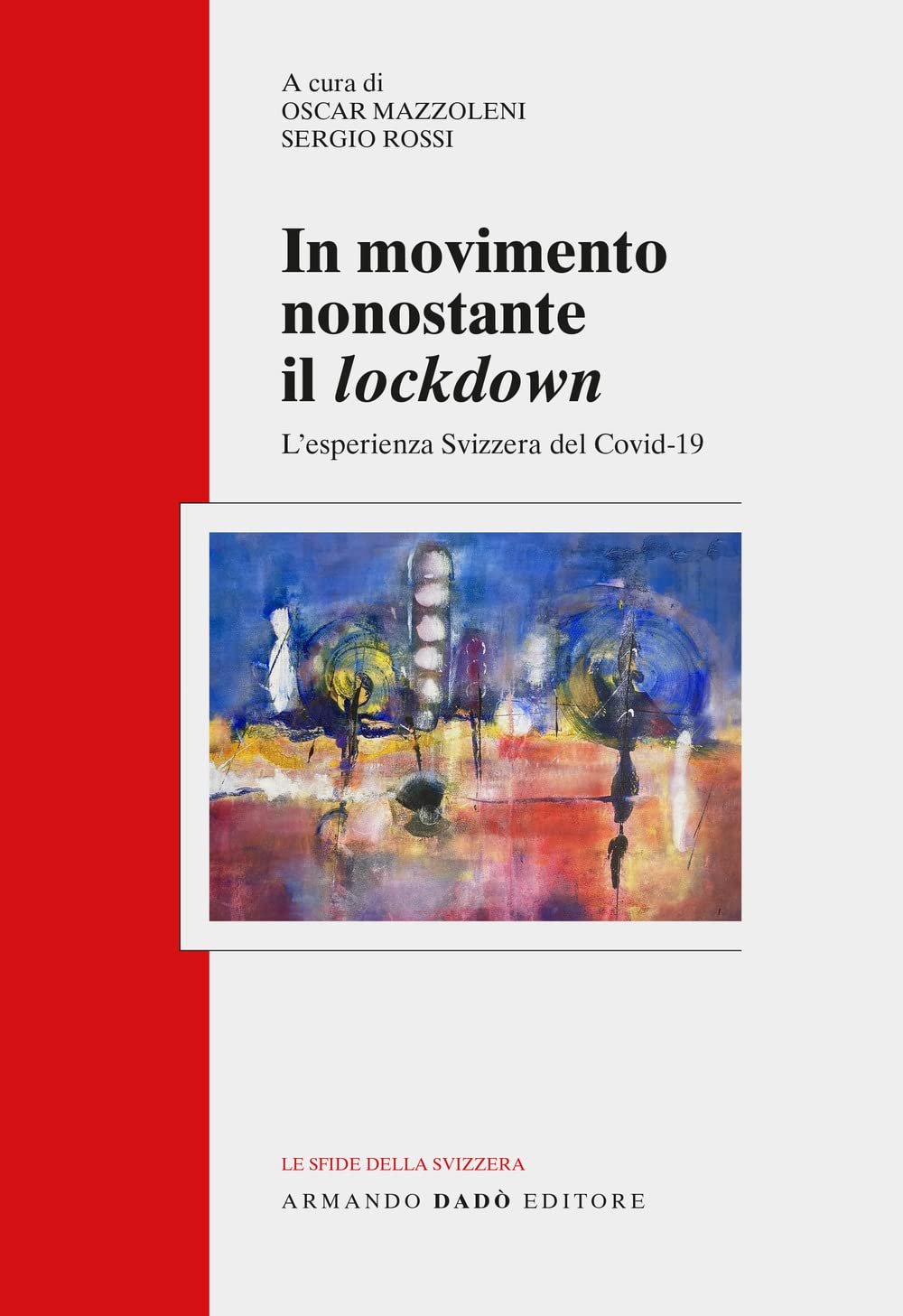 In movimento nonostante il lockdown. L'esperienza svizzera del Covid-19 (Le sfide della Svizzera) Medicine