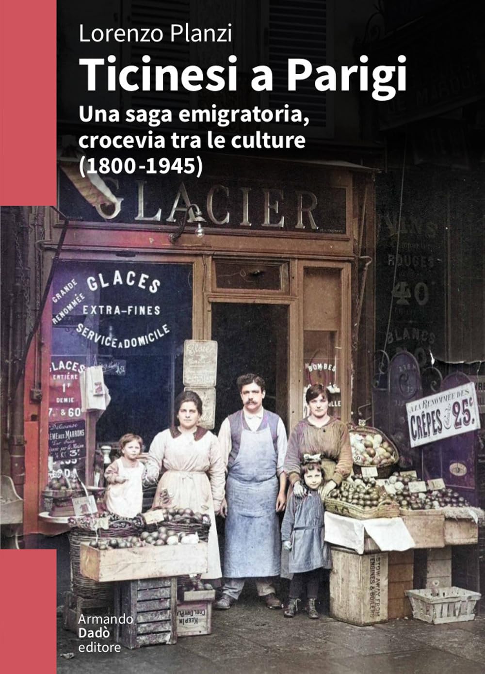 Ticinesi a Parigi. Una saga emigratoria, crocevia tra le culture (1800-1945) (L' officina) Books
