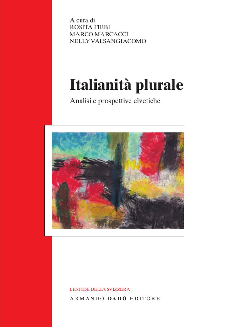 Italianità plurale. Analisi e prospettive elvetiche Politics & History