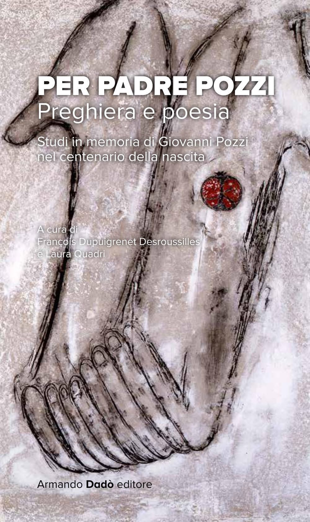 Per Padre Pozzi. Studi in memoria di Giovanni Pozzi nel centenario della nascita Contemporary literature
