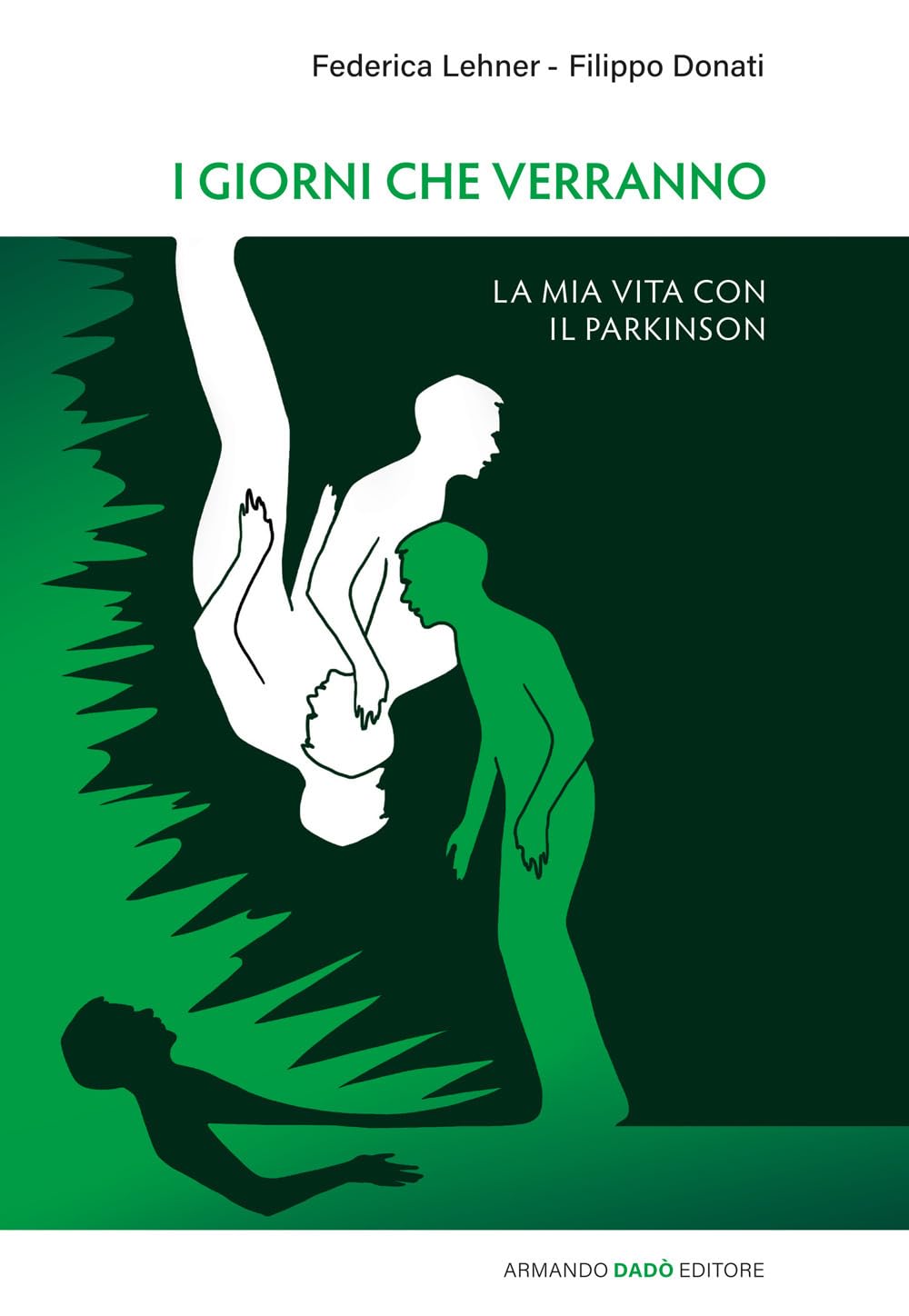 I giorni che verranno. La mia vita con il Parkinson Contemporary literature Books