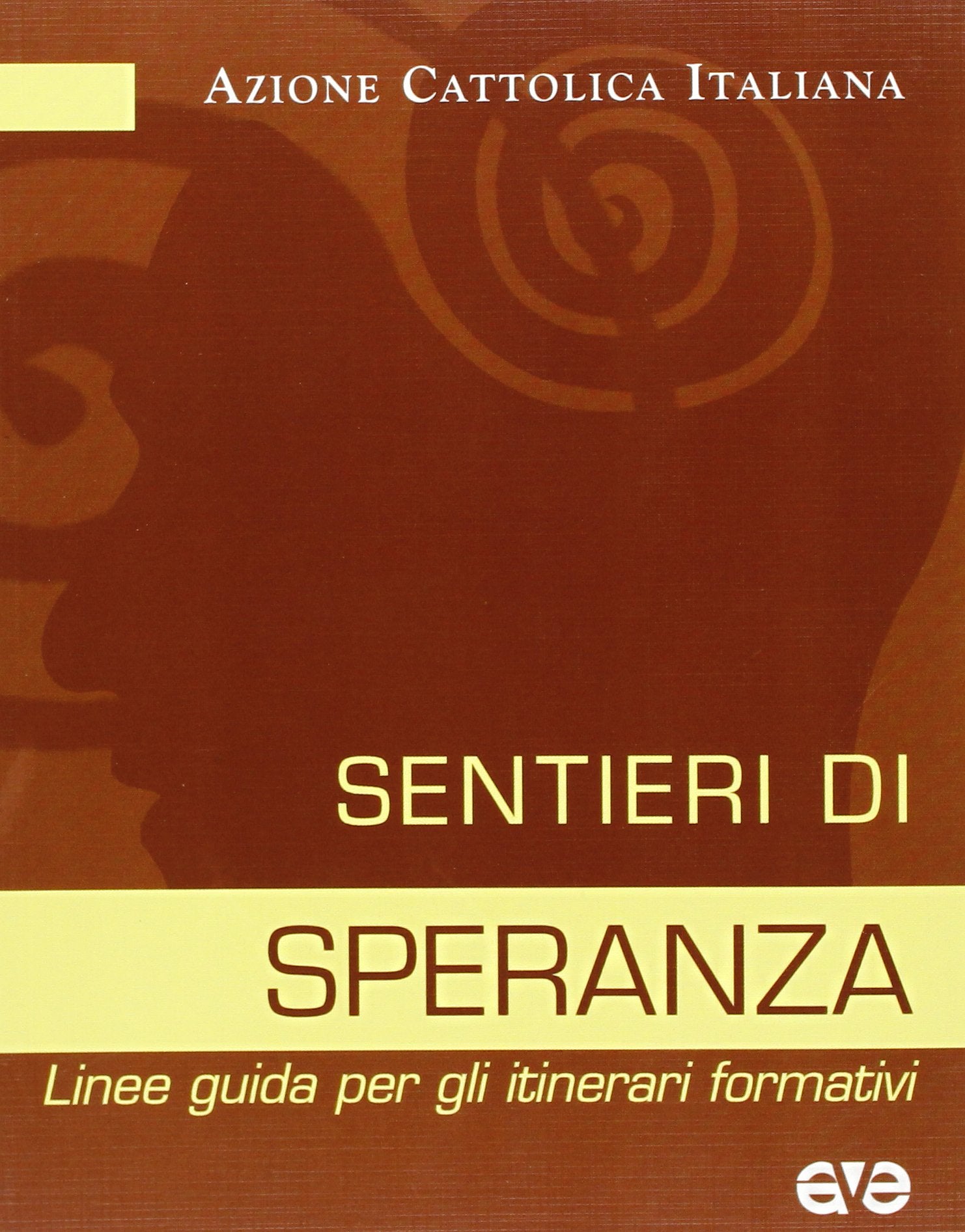 Sentieri di speranza. Linee guida per gli itinerari formativi book