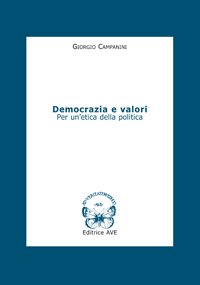 Democrazia e valori. Per un'etica della politica (Le tessere e il mosaico) Philosophy