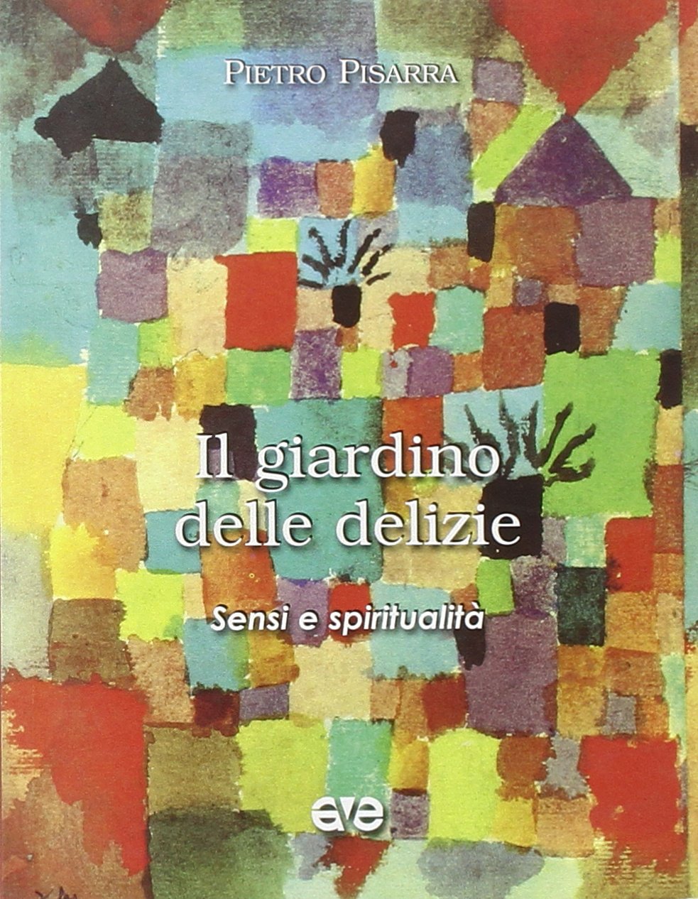 Il giardino delle delizie. Sensi e spiritualità (Lo scrigno) Religion & Esotericism