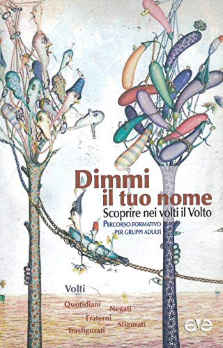Dimmi il tuo nome. Scoprire nei volti il Volto (Itinerari formativi) Religion & Esotericism