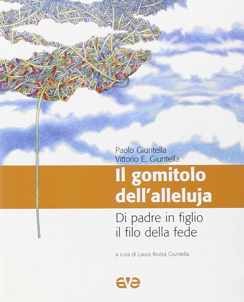 Il gomitolo dell'Alleluia. Di padre in figlio il filo della fede (Guidati dallo Spirito) Religion & Esotericism