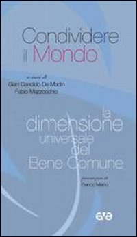 Condividere il mondo. La dimensione universale del bene comune book