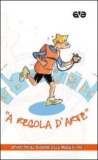 A regola d'arte. Appunti per gli educatori sulla Regola di vita Religion & Esotericism