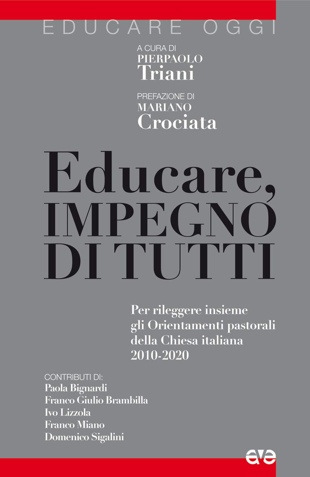 Educare, impegno di tutti. Per rileggere insieme gli Orientamenti pastorali della Chiesa italiana 2010-2020 Religion & Esotericism