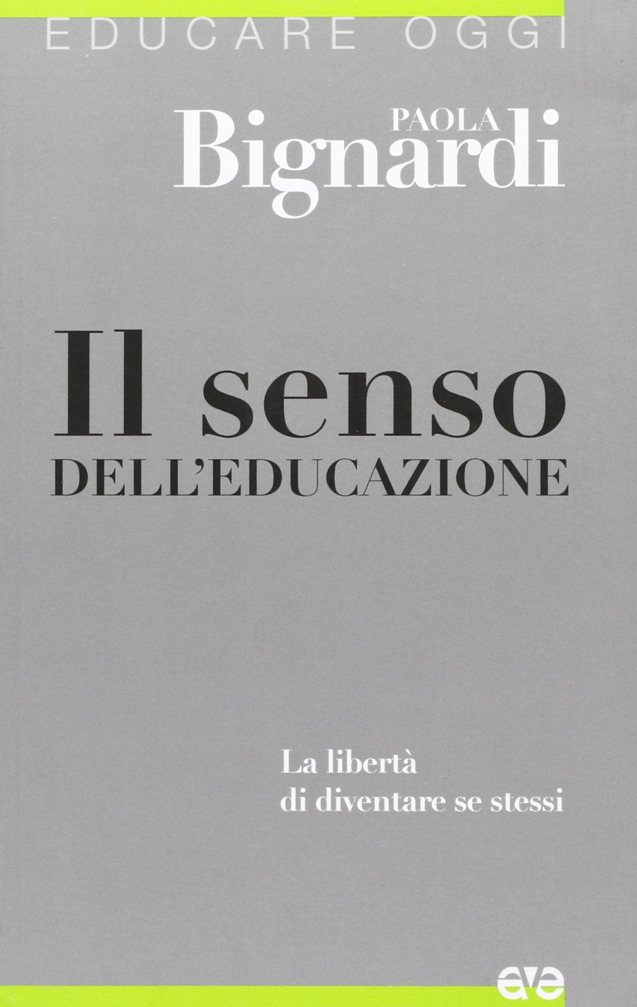 Il senso dell'educazione. La libertà di diventare se stessi book