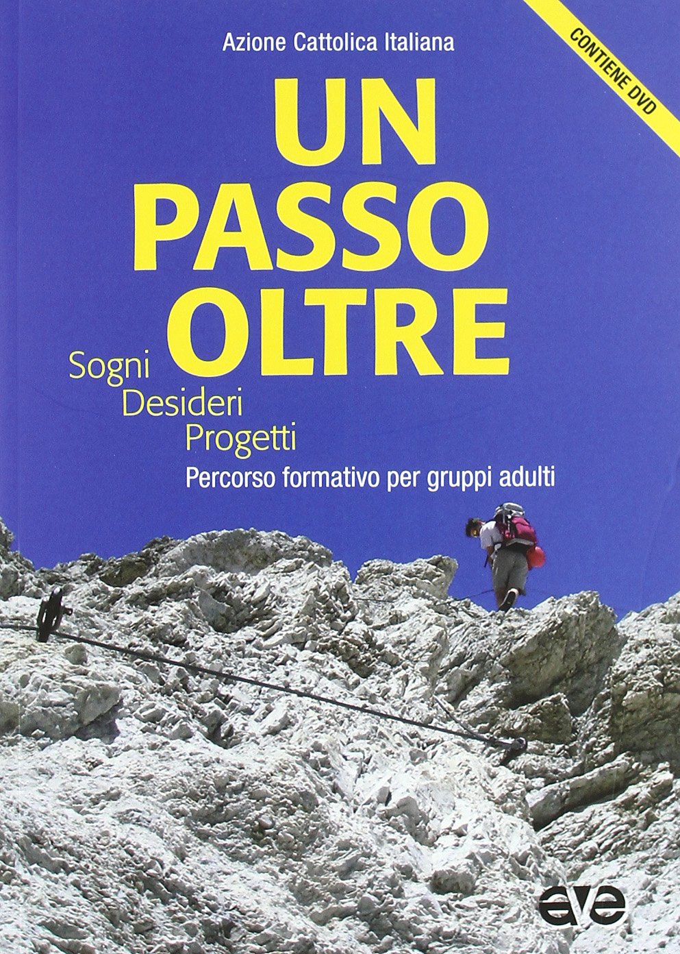 Un Passo oltre. Sogni, desideri, progetti. Percorso formativo per gruppi adulti. Con Dvd Religion & Esotericism