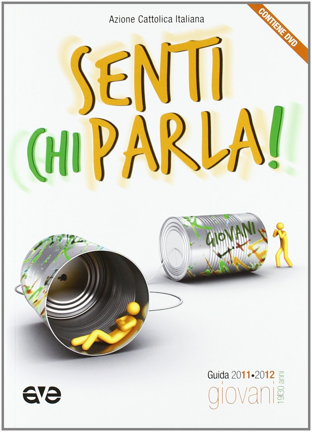 Senti chi parla! Guida educatori. Giovani 2011-2012. Con DVD book