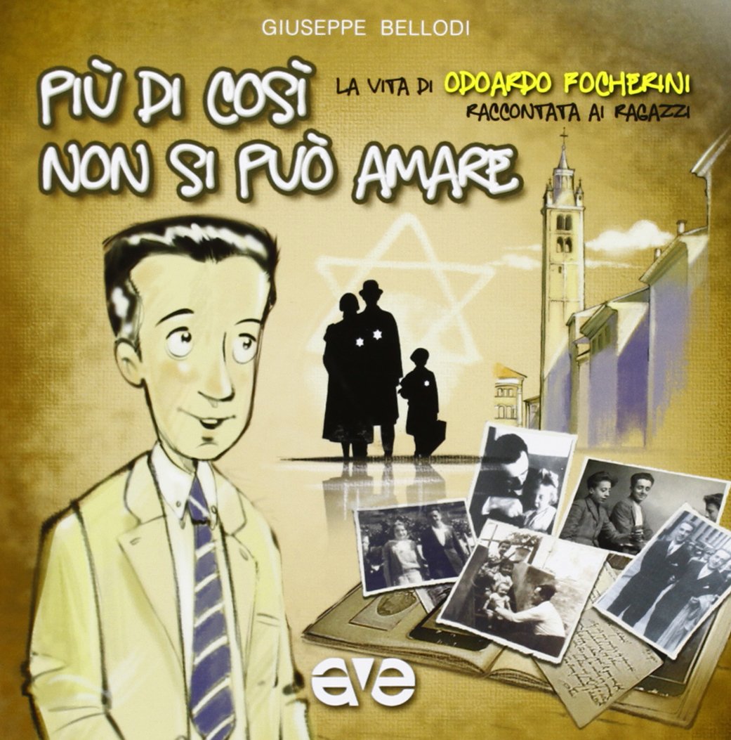 Più di così non si può amare. La vita di Odoardo Focherini raccontata ai ragazzi Non-fiction