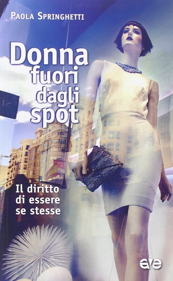 Donna fuori dagli spot. Il diritto di essere se stesse book