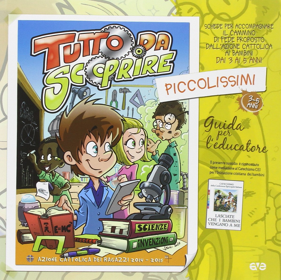Tutto da scoprire. Piccolissimi. Il cammino di fede per i bambini dai 3 ai 5 anni. Guida per l'educatore (Itinerari formativi) Religion & Esotericism