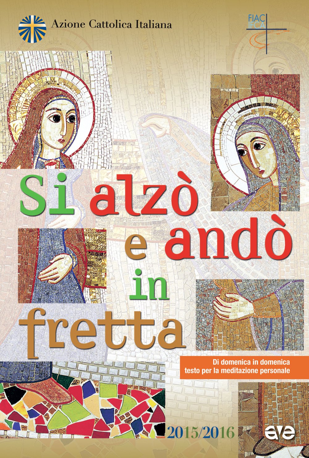 Si alzò e andò in fretta. Di domenica in domenica testo per la meditazione personale book