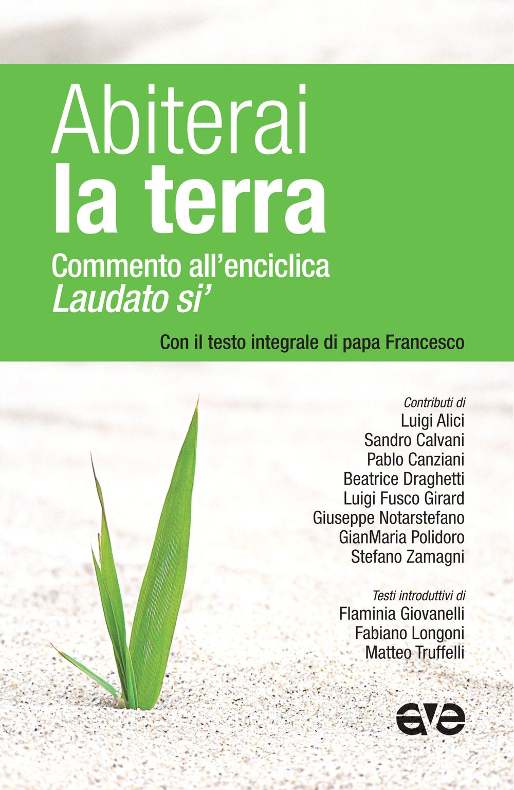 Abiterai la terra. Commento all'enciclica «Laudato si'» con il testo integrale di papa Francesco (Presenza pastorale) Religion & Esotericism